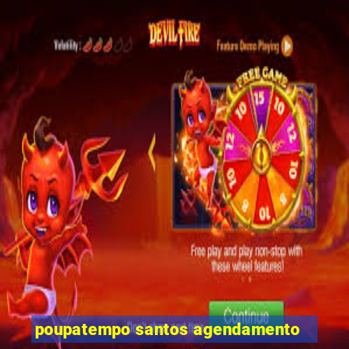 poupatempo santos agendamento